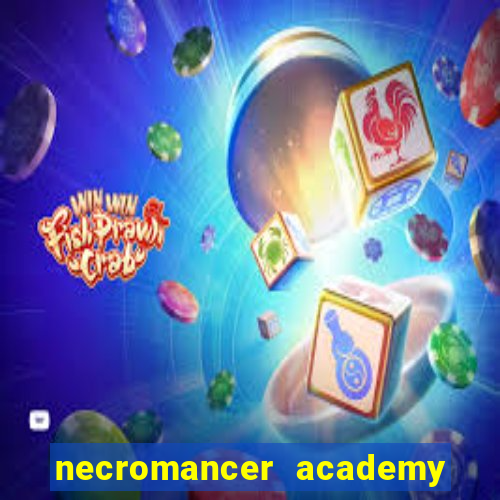 necromancer academy and the genius summoner 50